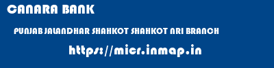 CANARA BANK  PUNJAB JALANDHAR SHAHKOT SHAHKOT NRI BRANCH  micr code